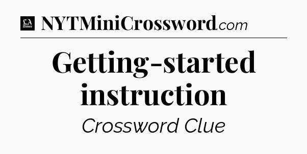Getting-started instruction - LA Times Crossword