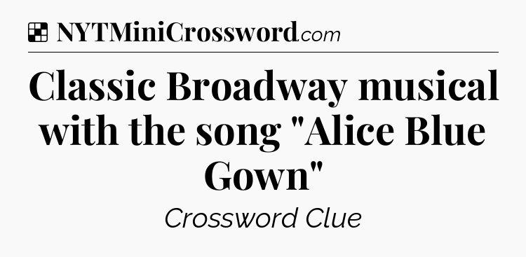 Solution: Classic Broadway musical with the song 