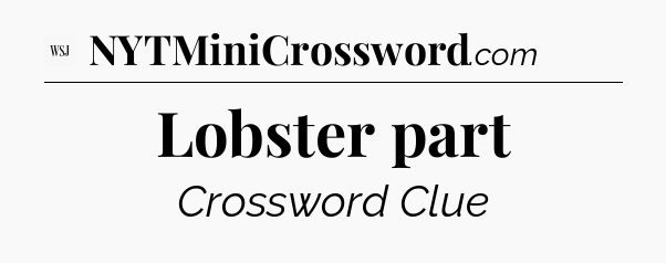 Lobster part - WSJ Crossword