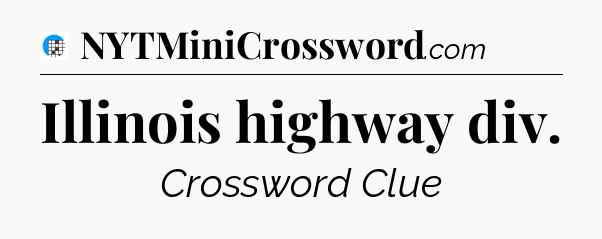Illinois highway div Crossword Clue