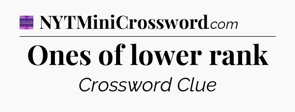 Ones of lower rank - Thomas Joseph Crossword