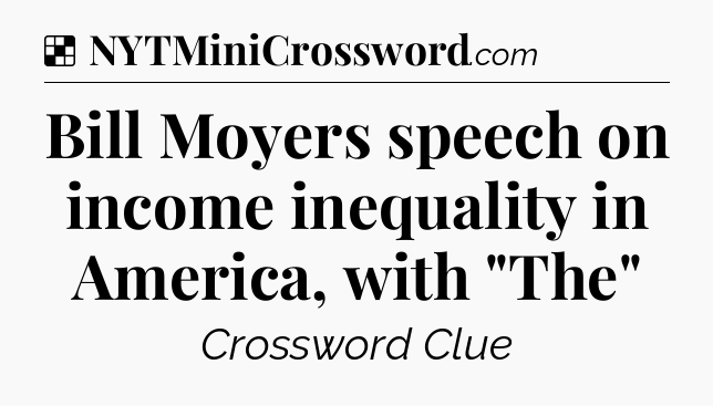 Solution: Bill Moyers speech on income inequality in America, with 