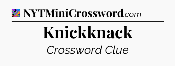 Knickknack Crossword Clue