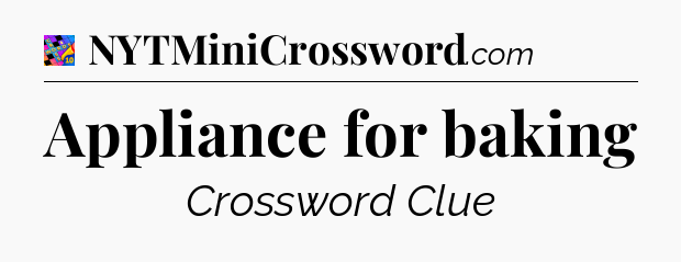 Appliance for baking Crossword Clue
