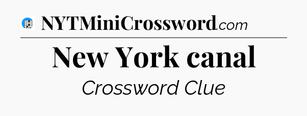 New York canal Crossword Clue
