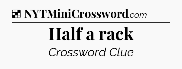 Solution: Half a rack - NYT Crossword