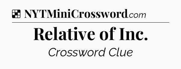 Solution: Relative of Inc - NYT Crossword