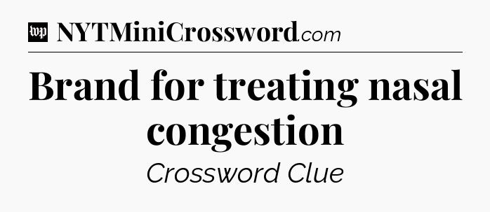 Brand for treating nasal congestion Crossword Clue