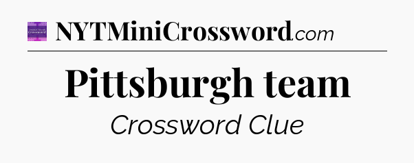 Pittsburgh team - Thomas Joseph Crossword