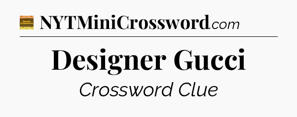 Designer Gucci - Eugene Sheffer Crossword