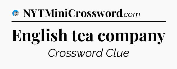 English tea company Crossword Clue