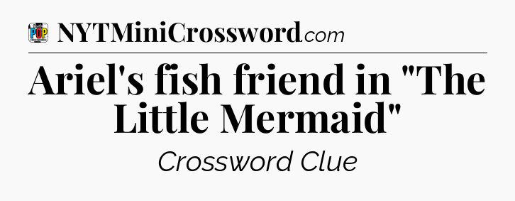 Ariel's fish friend in 