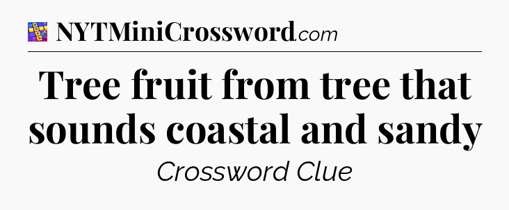 Tree fruit from tree that sounds coastal and sandy Codycross