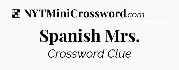 Solution: Spanish Mrs - NYT Crossword