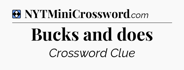 Solution: Bucks and does - NYT Mini Crossword