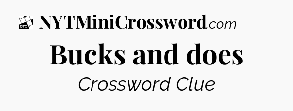Bucks and does - Daily Themed Classic Crossword