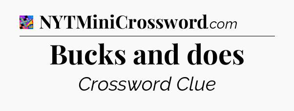 Bucks and does Crossword Clue