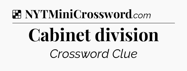 Solution: Cabinet division - NYT Crossword