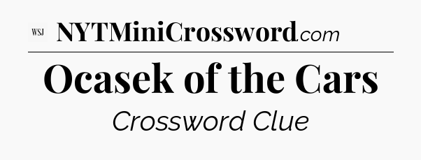 Ocasek of the Cars - WSJ Crossword
