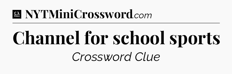 Channel for school sports - LA Times Crossword