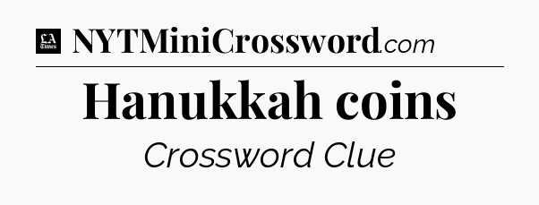 Hanukkah coins - LA Times Crossword