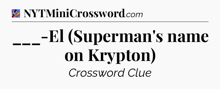 ___-El (Superman's name on Krypton) Crossword Clue