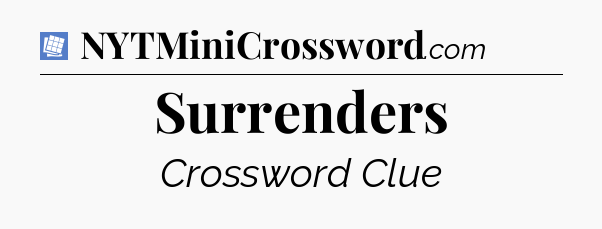 Surrenders Puzzle Page Crossword Clue