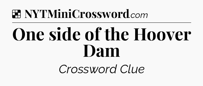 Solution: One side of the Hoover Dam - NYT Crossword