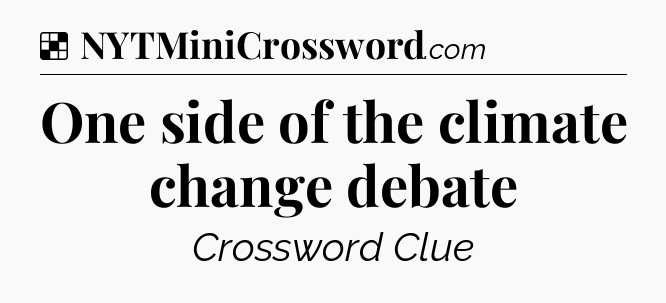 Solution: One side of the climate change debate - NYT Crossword