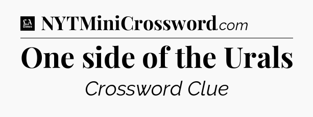 One side of the Urals - LA Times Crossword