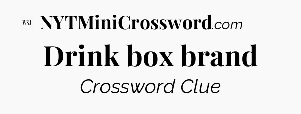 Drink box brand - WSJ Crossword