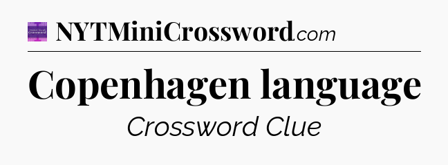 Copenhagen language - Thomas Joseph Crossword