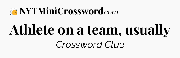 Athlete on a team, usually - 7 Little Words