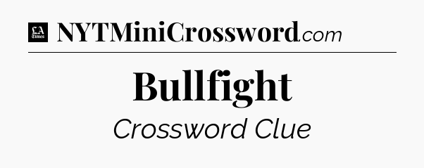 Bullfight - LA Times Crossword