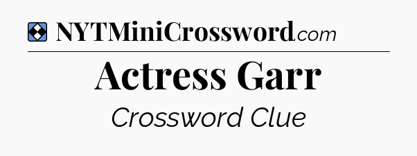 Solution: Actress Garr - NYT Mini Crossword