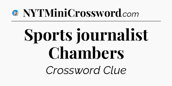Sports journalist Chambers Crossword Clue