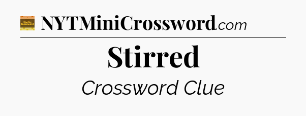 Stirred - Eugene Sheffer Crossword