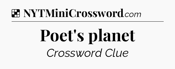 Solution: Poet's planet - NYT Crossword