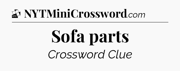 Sofa parts - Daily Themed Mini Crossword
