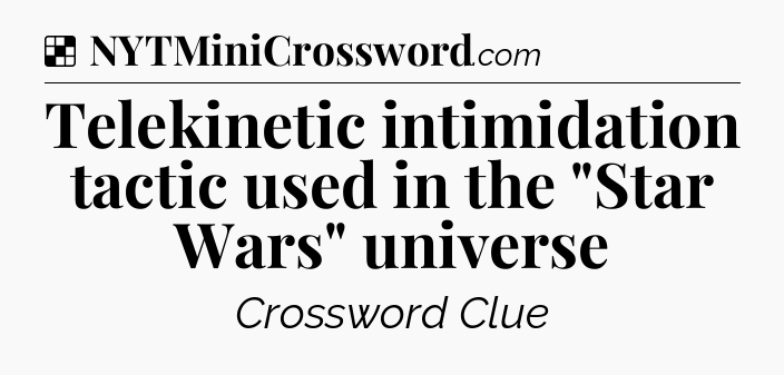 Solution: Telekinetic intimidation tactic used in the 