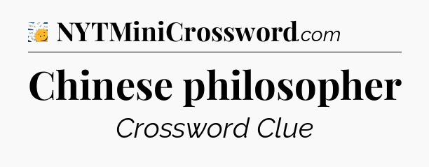 Chinese philosopher - 7 Little Words