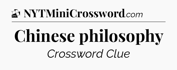 Chinese philosophy - Daily Themed Classic Crossword