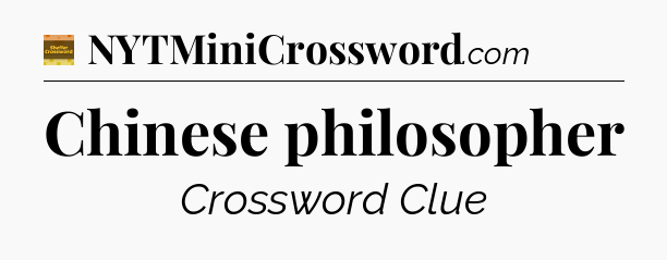 Chinese philosopher - Eugene Sheffer Crossword