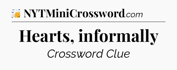 Hearts, informally - 7 Little Words