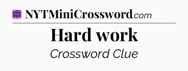 Hard work - Thomas Joseph Crossword