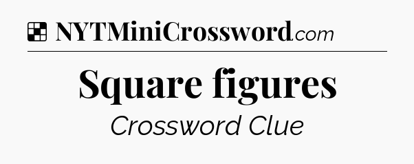 Solution: Square figures - NYT Crossword