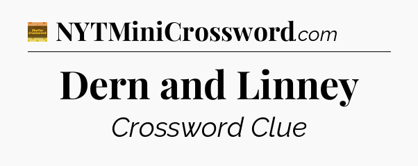Dern and Linney - Eugene Sheffer Crossword