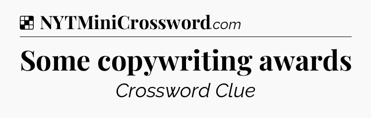 Solution: Some copywriting awards - NYT Crossword