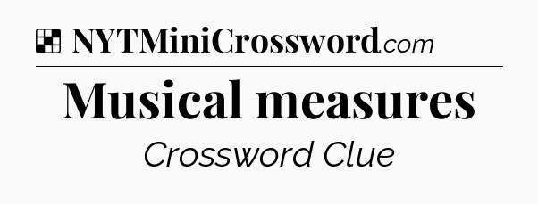 Solution: Musical measures - NYT Crossword