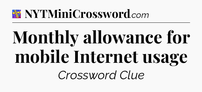 Monthly allowance for mobile Internet usage Codycross